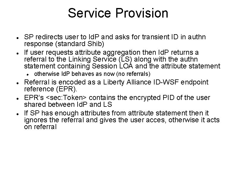 Service Provision SP redirects user to Id. P and asks for transient ID in