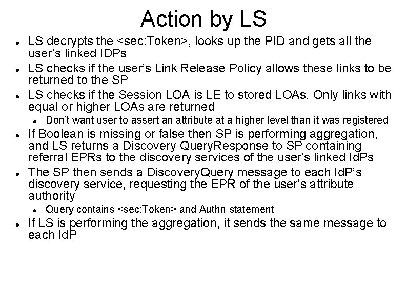 Action by LS decrypts the <sec: Token>, looks up the PID and gets all