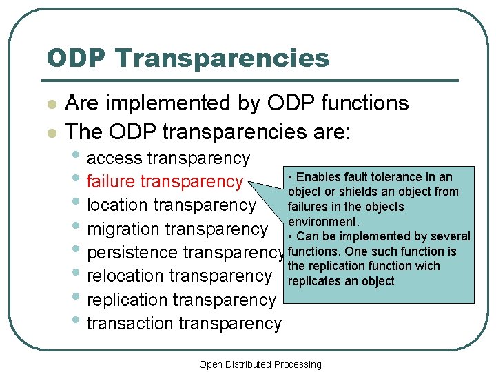 ODP Transparencies l l Are implemented by ODP functions The ODP transparencies are: •