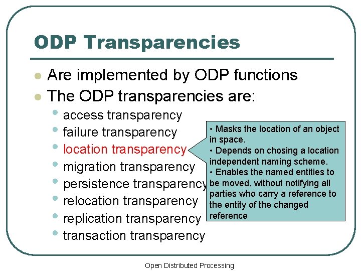 ODP Transparencies l l Are implemented by ODP functions The ODP transparencies are: •
