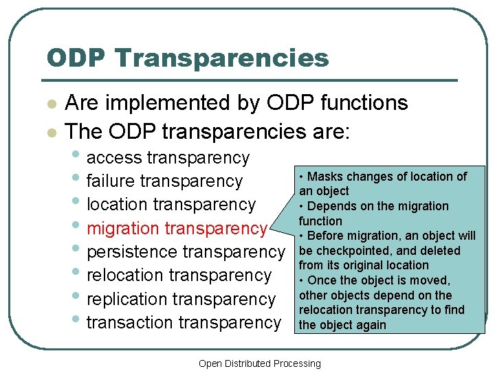 ODP Transparencies l l Are implemented by ODP functions The ODP transparencies are: •