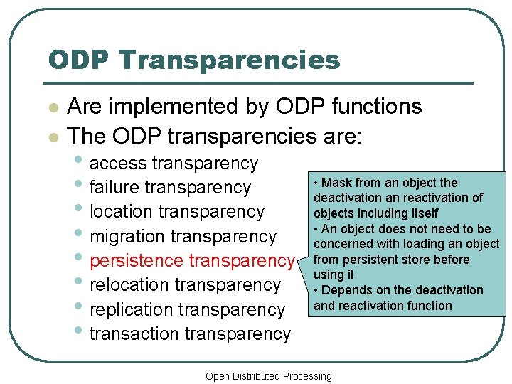 ODP Transparencies l l Are implemented by ODP functions The ODP transparencies are: •