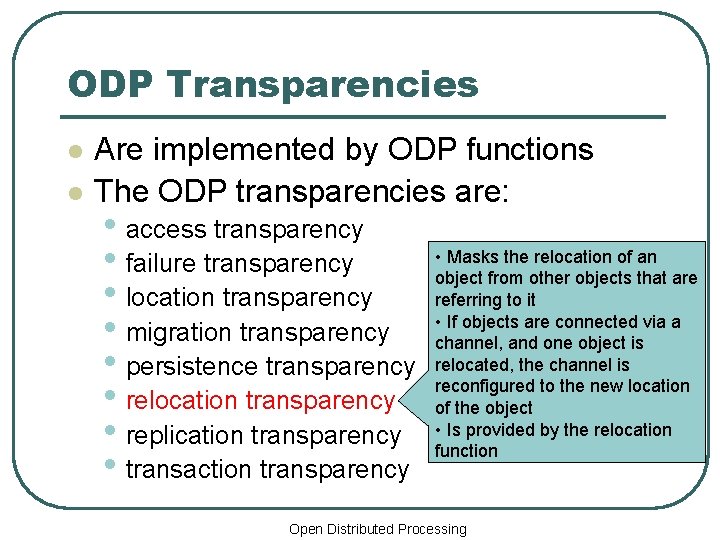 ODP Transparencies l l Are implemented by ODP functions The ODP transparencies are: •