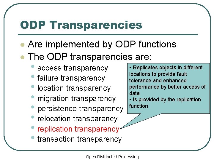 ODP Transparencies l l Are implemented by ODP functions The ODP transparencies are: •