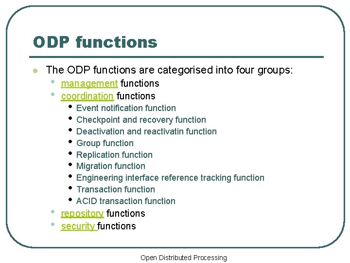 ODP functions l The ODP functions are categorised into four groups: • • management