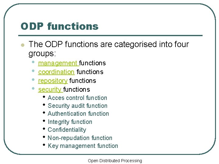 ODP functions l The ODP functions are categorised into four groups: • • management