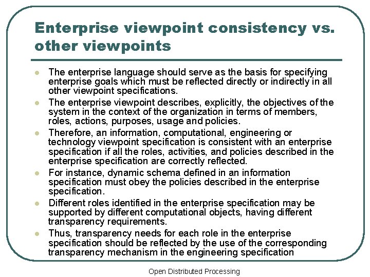Enterprise viewpoint consistency vs. other viewpoints l l l The enterprise language should serve