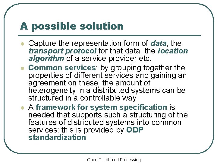 A possible solution l l l Capture the representation form of data, the transport