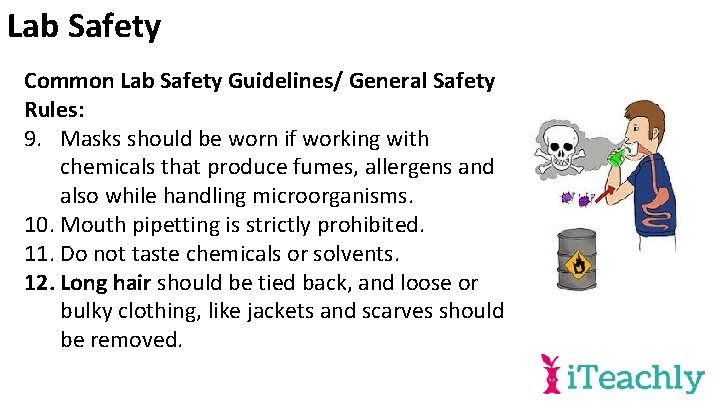 Lab Safety Common Lab Safety Guidelines/ General Safety Rules: 9. Masks should be worn