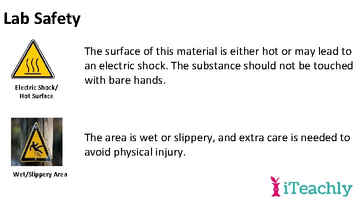 Lab Safety Electric Shock/ Hot Surface The surface of this material is either hot
