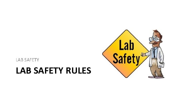 LAB SAFETY RULES 