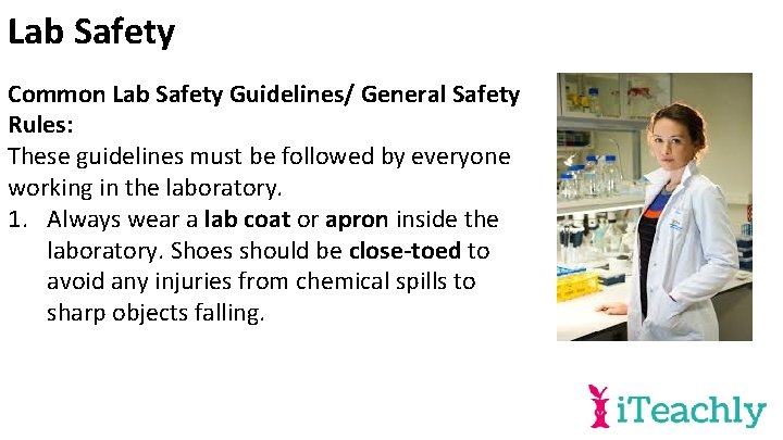 Lab Safety Common Lab Safety Guidelines/ General Safety Rules: These guidelines must be followed