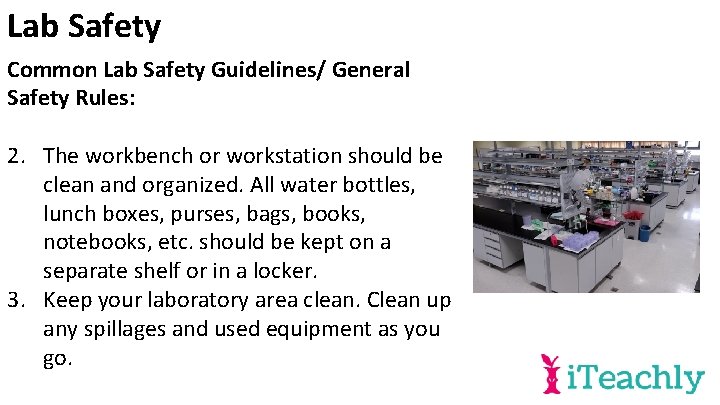 Lab Safety Common Lab Safety Guidelines/ General Safety Rules: 2. The workbench or workstation