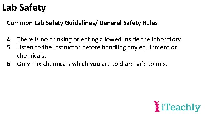 Lab Safety Common Lab Safety Guidelines/ General Safety Rules: 4. There is no drinking