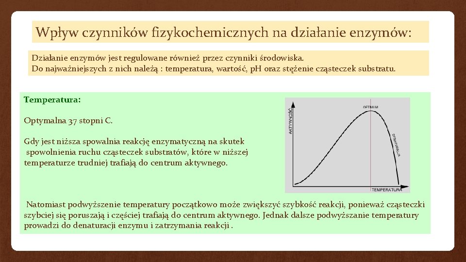 Wpływ czynników fizykochemicznych na działanie enzymów: Działanie enzymów jest regulowane również przez czynniki środowiska.