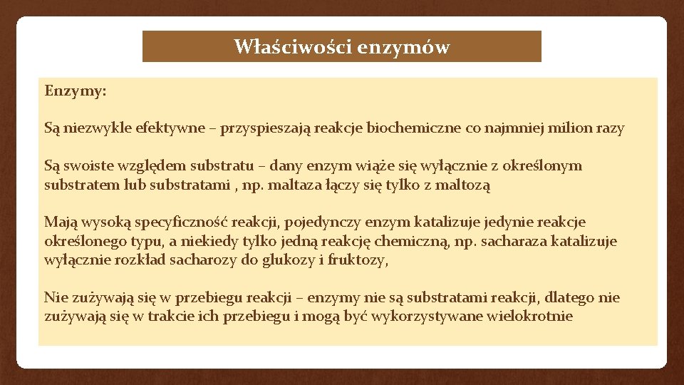 Właściwości enzymów Enzymy: Są niezwykle efektywne – przyspieszają reakcje biochemiczne co najmniej milion razy