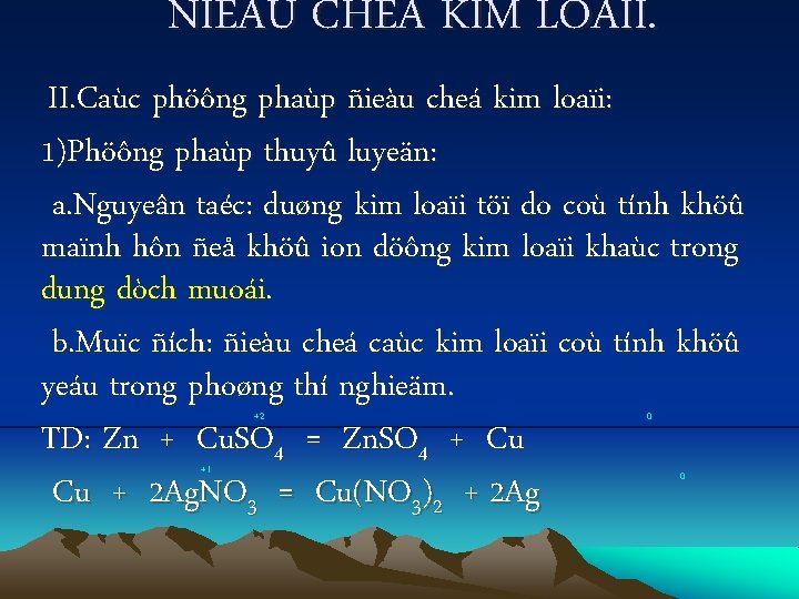 ÑIEÀU CHEÁ KIM LOAÏI. II. Caùc phöông phaùp ñieàu cheá kim loaïi: 1)Phöông phaùp