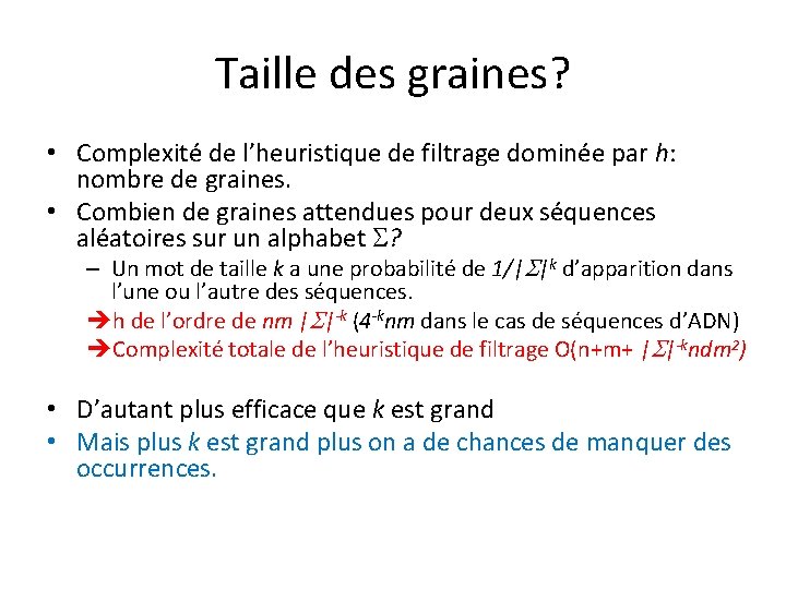 Taille des graines? • Complexité de l’heuristique de filtrage dominée par h: nombre de