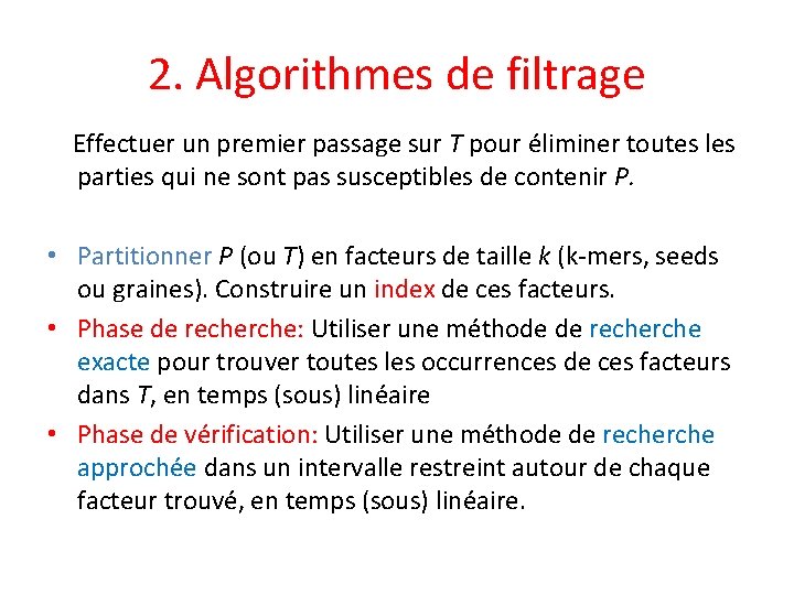 2. Algorithmes de filtrage Effectuer un premier passage sur T pour éliminer toutes les