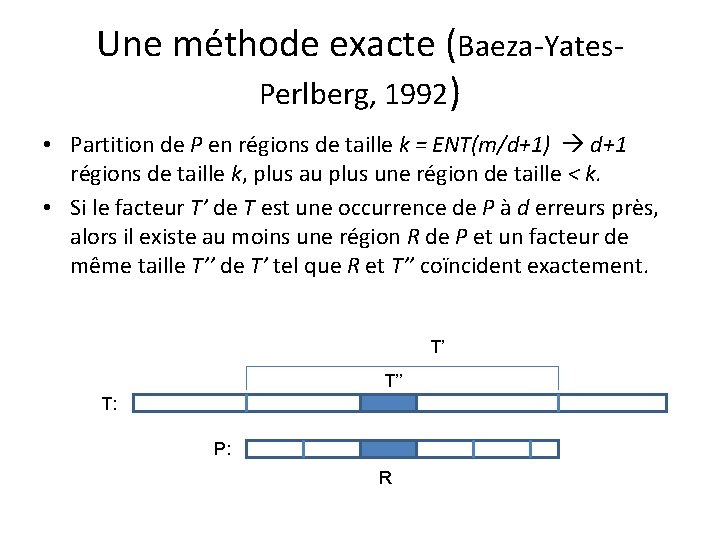 Une méthode exacte (Baeza-Yates. Perlberg, 1992) • Partition de P en régions de taille