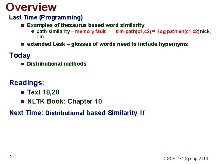Overview Last Time (Programming) n Examples of thesaurus based word similarity l path-similarity –