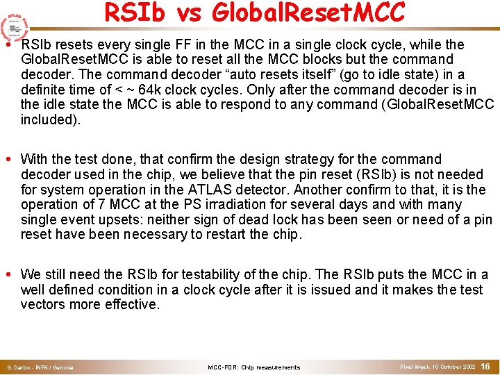 RSIb vs Global. Reset. MCC RSIb resets every single FF in the MCC in