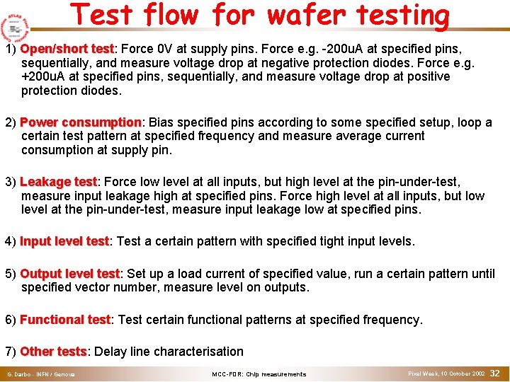 Test flow for wafer testing 1) Open/short test: test Force 0 V at supply