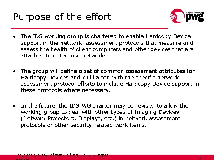 Purpose of the effort • The IDS working group is chartered to enable Hardcopy