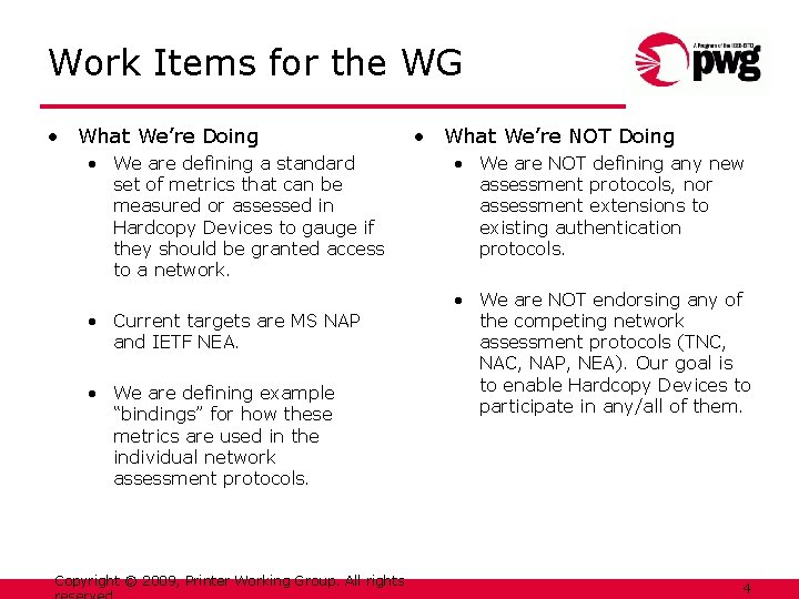 Work Items for the WG • What We’re Doing • We are defining a