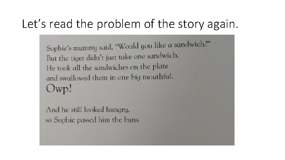 Let’s read the problem of the story again. 