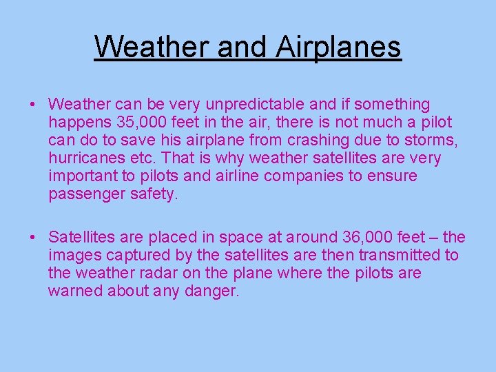 Weather and Airplanes • Weather can be very unpredictable and if something happens 35, Weather and Airplanes • Weather can be very unpredictable and if something happens 35,
