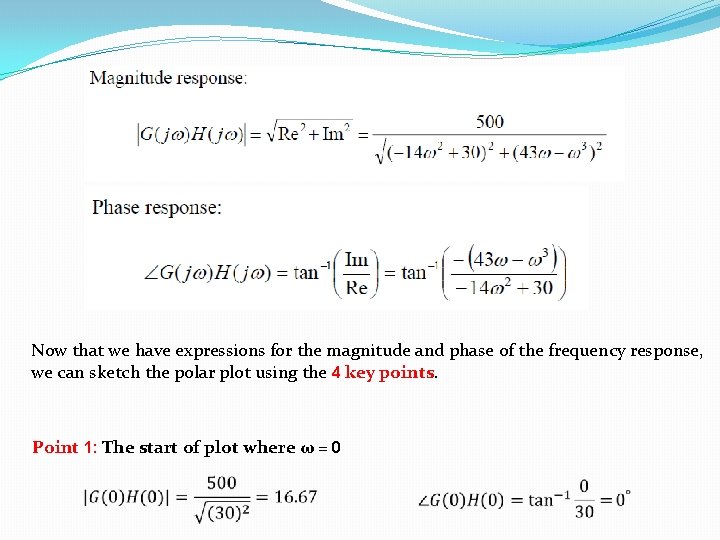 Now that we have expressions for the magnitude and phase of the frequency response, Now that we have expressions for the magnitude and phase of the frequency response,