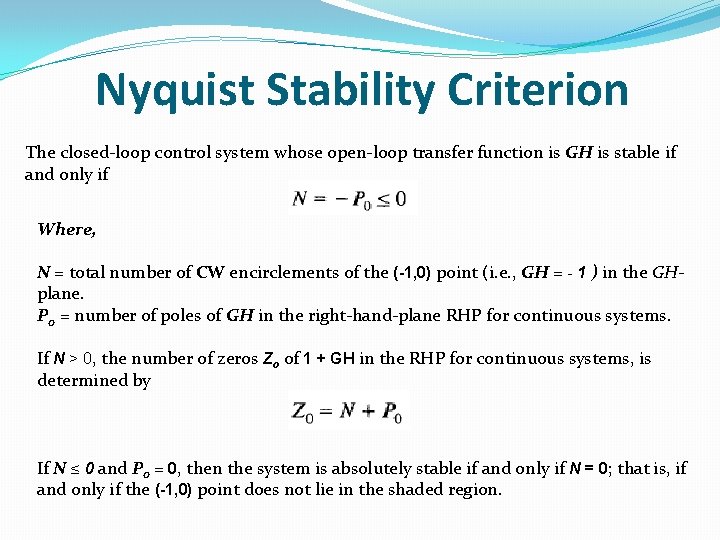 Nyquist Stability Criterion The closed-loop control system whose open-loop transfer function is GH is Nyquist Stability Criterion The closed-loop control system whose open-loop transfer function is GH is