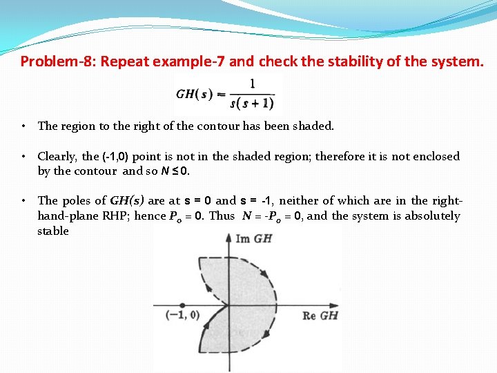 Problem-8: Repeat example-7 and check the stability of the system. • The region to Problem-8: Repeat example-7 and check the stability of the system. • The region to