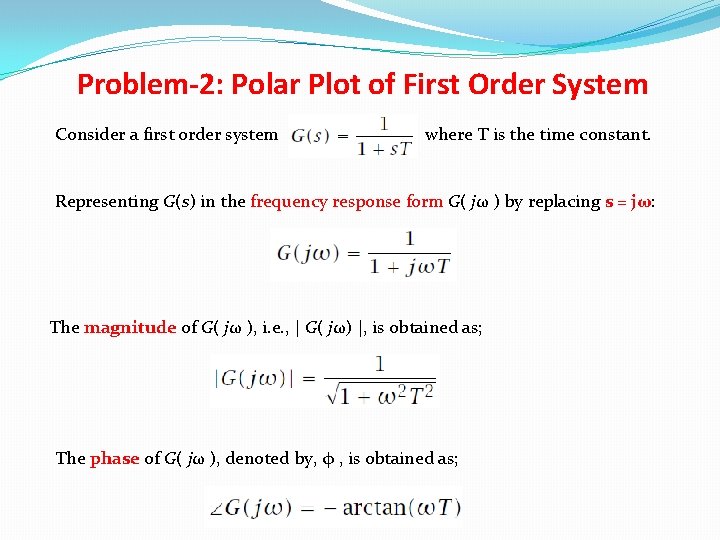 Problem-2: Polar Plot of First Order System Consider a first order system where T Problem-2: Polar Plot of First Order System Consider a first order system where T