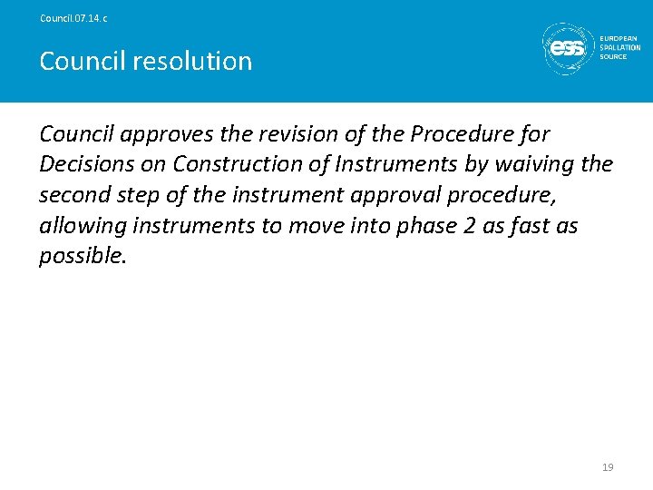 Council. 07. 14. c Council resolution Council approves the revision of the Procedure for