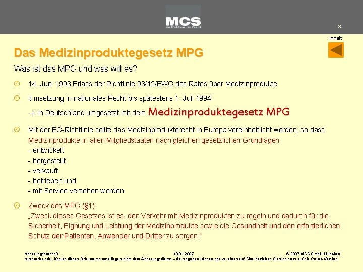 3 Inhalt Das Medizinproduktegesetz MPG Was ist das MPG und was will es? ¾