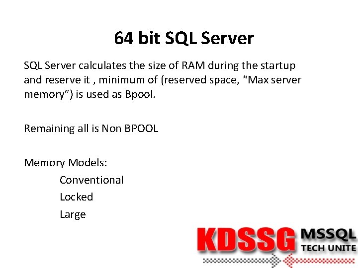 64 bit SQL Server calculates the size of RAM during the startup and reserve 64 bit SQL Server calculates the size of RAM during the startup and reserve