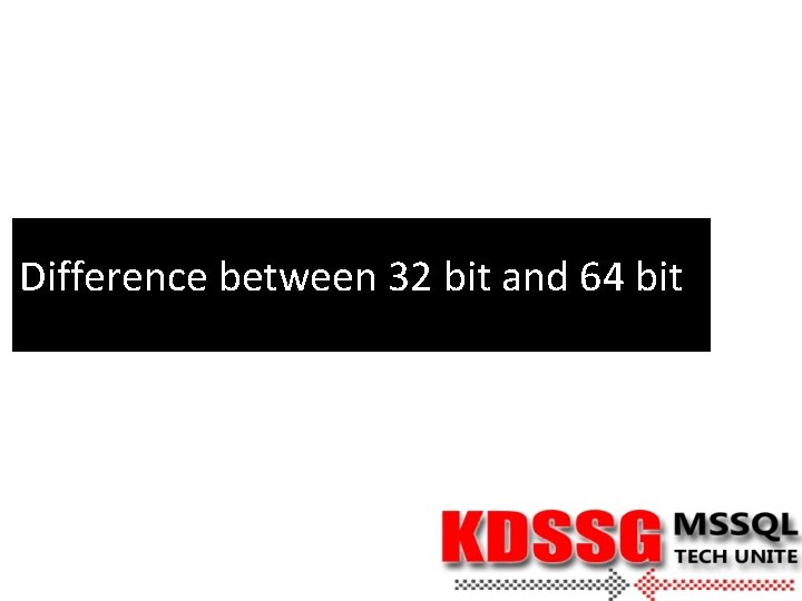 Difference between 32 bit and 64 bit 