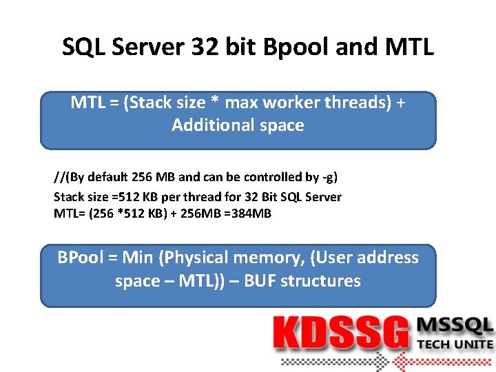 SQL Server 32 bit Bpool and MTL = (Stack size * max worker threads) SQL Server 32 bit Bpool and MTL = (Stack size * max worker threads)