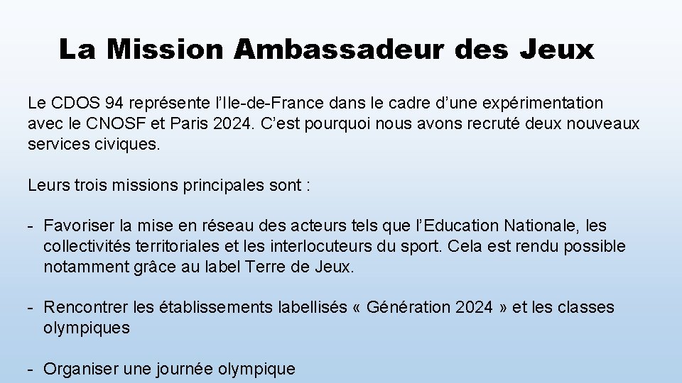 La Mission Ambassadeur des Jeux Le CDOS 94 représente l’Ile-de-France dans le cadre d’une