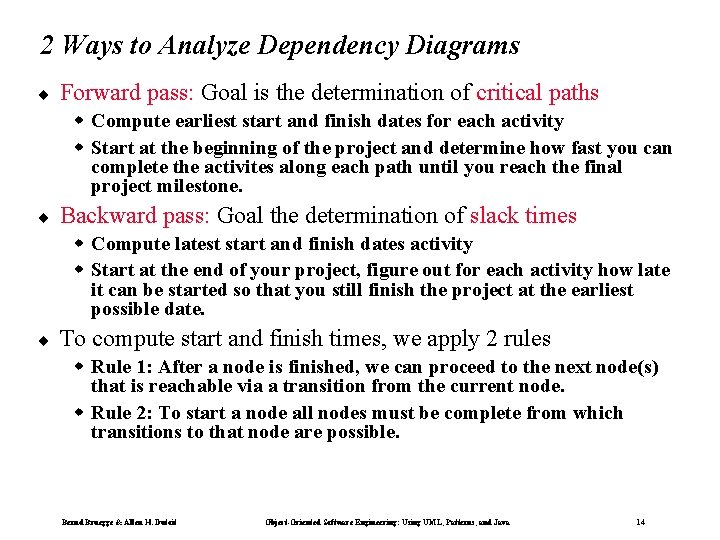 2 Ways to Analyze Dependency Diagrams ¨ Forward pass: Goal is the determination of