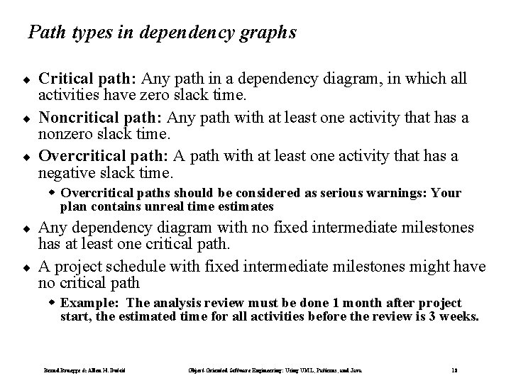 Path types in dependency graphs ¨ ¨ ¨ Critical path: Any path in a