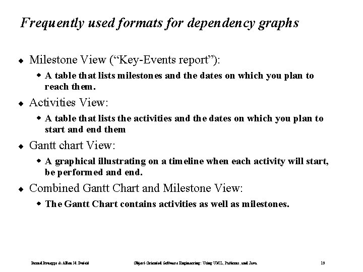 Frequently used formats for dependency graphs ¨ Milestone View (“Key-Events report”): w A table