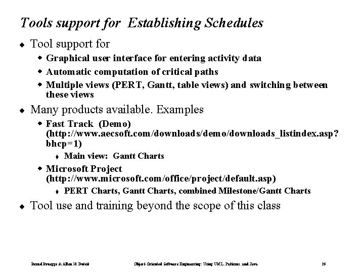 Tools support for Establishing Schedules ¨ Tool support for w Graphical user interface for