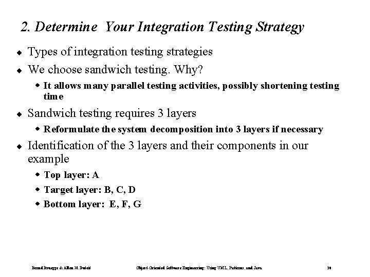 2. Determine Your Integration Testing Strategy ¨ ¨ Types of integration testing strategies We