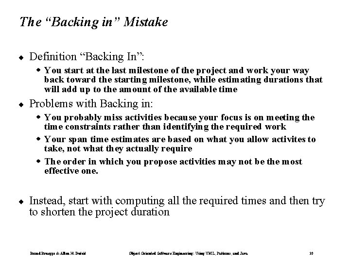 The “Backing in” Mistake ¨ Definition “Backing In”: w You start at the last