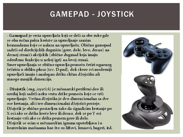 GAMEPAD - JOYSTICK - Gamepad je vrsta upravljača koji se drži sa obe ruke