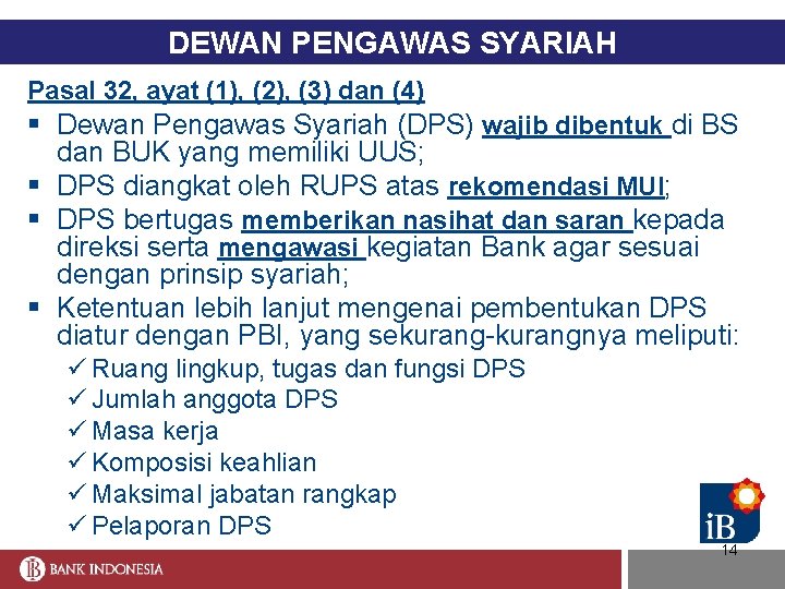 DEWAN PENGAWAS SYARIAH Pasal 32, ayat (1), (2), (3) dan (4) § Dewan Pengawas