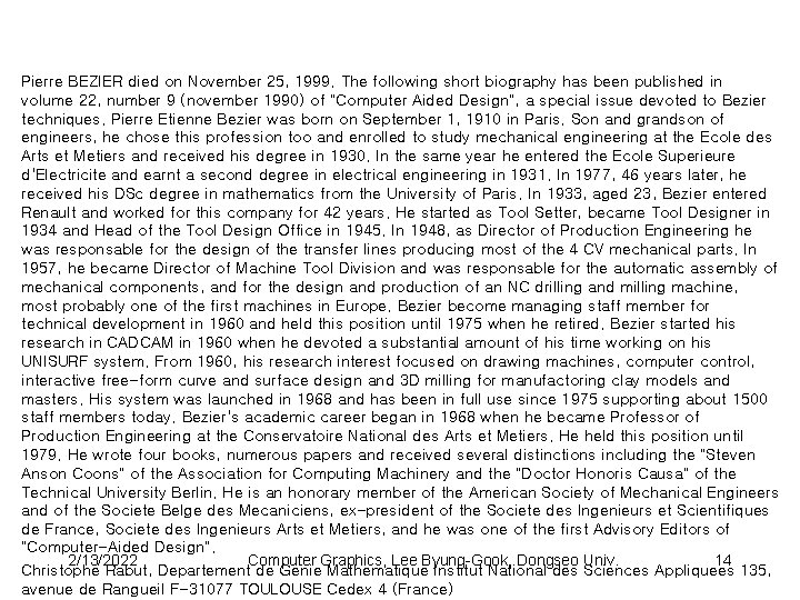 Pierre BEZIER died on November 25, 1999. The following short biography has been published